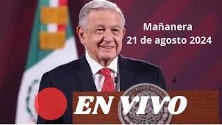 🎤📢 Conferencia Matutina de la Presidencia de la República Mañanera AMLO 21 de Agosto de 2024 [upl. by Nonek]