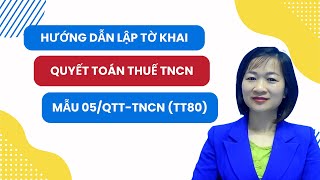 Hướng Dẫn Lập Tờ Khai Quyết Toán Thuế TNCN Mẫu 05QTTTNCN Theo TT802021 Mới Nhất [upl. by Eislehc]