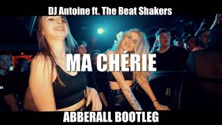 DJ Antoine ft The Beat Shakers  Ma Chérie ABBERALL BOOTLEG 2023 [upl. by Atineb]