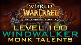 ♠ Warlords of Draenor BETA  LEVEL 100 Windwalker Monk Talents [upl. by Lasala]