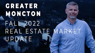 Fall 2022 Greater Moncton Real Estate Market Update [upl. by Adoree]