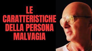 LE CARATTERISTICHE DELLA PERSONA MALVAGIA [upl. by Bayard]