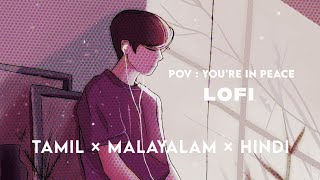 pov  youre in peace 🍃  lofi playlist  tamil × malayalam × hindi  sleep relax calm songs [upl. by Ban]