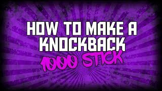 How to get a KNOCKBACK 100 STICK UPDATED 118 [upl. by Purity]