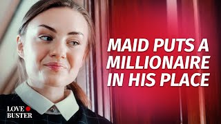 Maid Puts A Millionaire In His Place  LoveBusterShow [upl. by Aramot276]