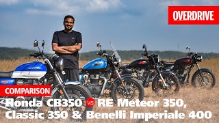 Honda Hness CB350 vs Royal Enfield Meteor 350 Classic 350 amp Benelli Imperiale 400  OVERDRIVE [upl. by Aryajay]