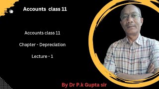 Accounts class 11  Chapter  Depreciation  Lecture  1 [upl. by Wade]