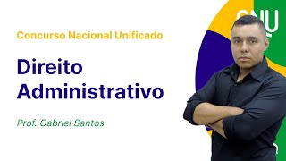 Concurso Nacional Unificado aula de Direito Administrativo  Administração Pública [upl. by Eirual243]