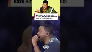 Contando as horas para ouvir o Will Smith cantar esse hit no Rock in Rio [upl. by Mortimer]