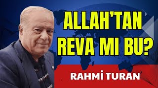 ALLAH’TAN REVA MI BU  RAHMİ TURAN  SESLİ KÖŞE YAZISI SESLİ KÖŞE SESLİ GAZETE SESLİ MAKALE [upl. by Ilyssa271]