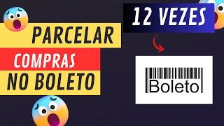 Como PARCELAR as COMPRAS no BOLETO SEM CARTÃO de CRÉDITO 2024 [upl. by Tierza]