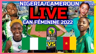 LIVE  Cameroun  Nigeria Féminine • CAN FÉMININE 2022 [upl. by Hosfmann]