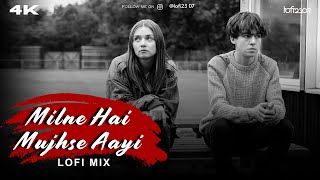 Milne Hai Mujhse Aayi Lofi  Arijit Singh  Lofi 2307 amp Harshal Music  Jeet G  Aashiqui 2 [upl. by Saduj]