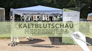 Mein Stand auf der KALTBLUTSCHAU in Heppenheim  Bericht und Fazit [upl. by Hindorff103]