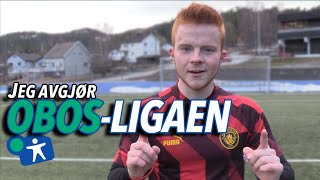 Jeg Avgjør ObosLigaen🏆⚽️ [upl. by Anirec]