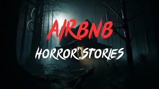 3 Disturbing TRUE Airbnb Horror Stories [upl. by Hallvard984]