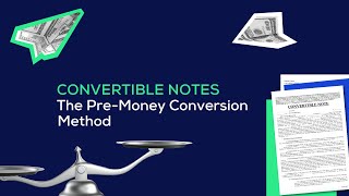 Convertible Notes The PreMoney Conversion Method [upl. by Naget248]