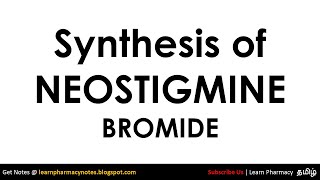 Synthesis of Neostigmine Bromide  Cholinergics  Medicinal Chemistry  BPharm PCI  Tamil [upl. by Schatz]