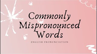 Commonly Mispronounced Words  English Pronunciation Lesson [upl. by Cressi517]