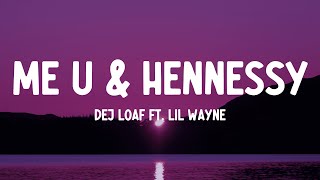 DeJ Loaf  Me U amp Hennessy Lyrics ft Lil Wayne [upl. by New]