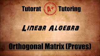 Linear Algebra  Orthogonal Matrix Prove [upl. by Enad795]