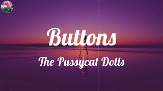 The Pussycat Dolls  Buttons  Im telling you loosen up my buttons baby uh huh [upl. by Lobell328]