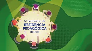 6º Seminário da Residência Pedagógica do Ifes  Abertura e Painel [upl. by Canice436]