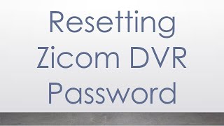 Resetting Zicom DVR Password [upl. by Ellennahs584]