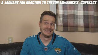 A Jaguars Fan Reaction to Trevor Lawrences New Contract [upl. by Nioe34]