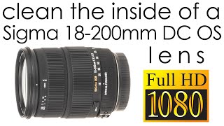 Sigma 18200mm f3563 DC OS  how to clean the lens inside [upl. by Flatto]