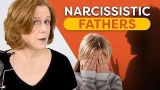 Narcissistic Fathers  The Impact amp How To Heal [upl. by Enibas849]