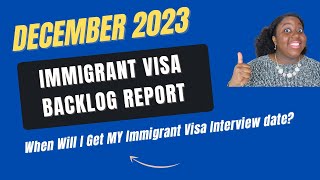 December 2023 Immigrant Visa Backlog Report  When Will I Get My Immigrant Visa Interview Date [upl. by Natrav]