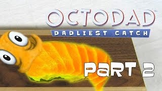 DONT MAKE SUSHI OUTTA ME Octodad Dadliest Catch  Part 2 [upl. by Addiego223]