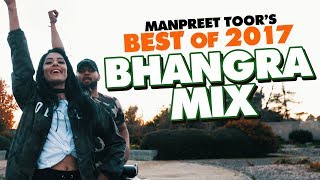 MEGA 2017 BHANGRA MIX  Manpreet Toor [upl. by Eiramyma]