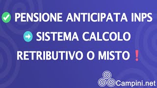 ✅ PENSIONE ANTICIPATA INPS ➡️ SISTEMA CALCOLO RETRIBUTIVO O MISTO ❗ [upl. by Nosila842]