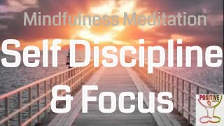 Mindfulness Meditation on Self Discipline  10 Minute Guide For Affirming Focus amp Determination [upl. by Ahael]