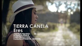 Tierra Canela  Eres [upl. by Raphaela]