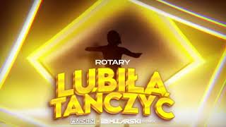 Rotary  Lubiła tańczyć WANCHIZ x DJ Mularski Remix [upl. by Nahc369]