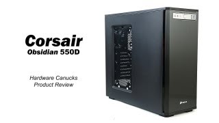 Corsair Obsidian 550D Case Review [upl. by Bambi]