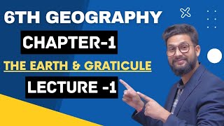 6th Geography  Chapter 1  The Earth amp Graticule  Lecture 1 [upl. by Dygall]