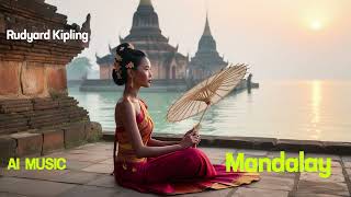 AI Music amp Kipling’s Mandalay 🎶🤖📜  suno [upl. by Dyrraj]