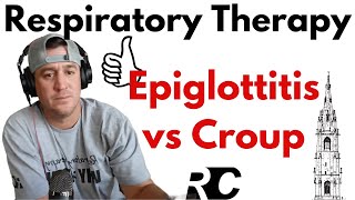 Respiratory Therapy  Epiglottitis vs Croup [upl. by Holcman]