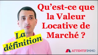 Définition Valeur Locative de Marché [upl. by Riocard902]