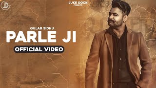 Parle Ji  Gulab Sidhu Official Video B2gether Pros  Juke Dock [upl. by Sonitnatsok]