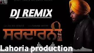 Sardarni  Dhol Remix  Kulbir Jhinjer  Lahoria production Baljinderproduction  Dj Remix song [upl. by Vilhelmina]