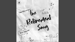 The Retirement Song [upl. by Saltsman354]