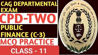 CLASS 11 PUBLIC FINANCE C3 CPD 2 CAG DEPARTMENTAL EXAM 2024 MCQ Part 3 [upl. by Paxton]