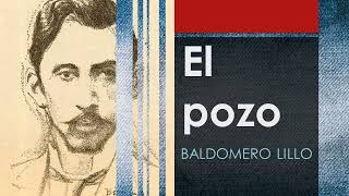 El pozo Sub Terra  Baldomero Lillo  Audiolibro  Audiobook [upl. by Ahsak]