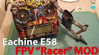 Eachine E58  FPV quotRacerquot MOD [upl. by Helen]