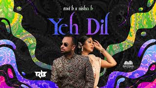 Ravi B x Nisha B  Yeh Dil  Karma Version 2023 MehendiKaRanngg [upl. by Rebeca]